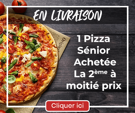 1 PIZZA SENIOR ACHETEE = LA 2 EME A -50%